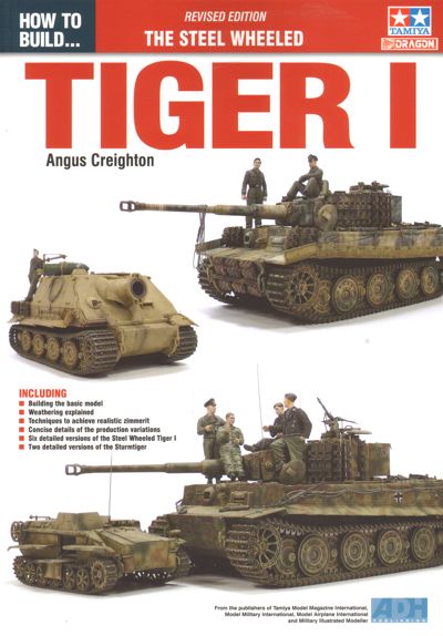 ADH Publishing ADH163 How to Build... Revised Edition!! Tamiya's Steel Wheeled Pz.Kpfw.VI Tiger I by Angus Creighton