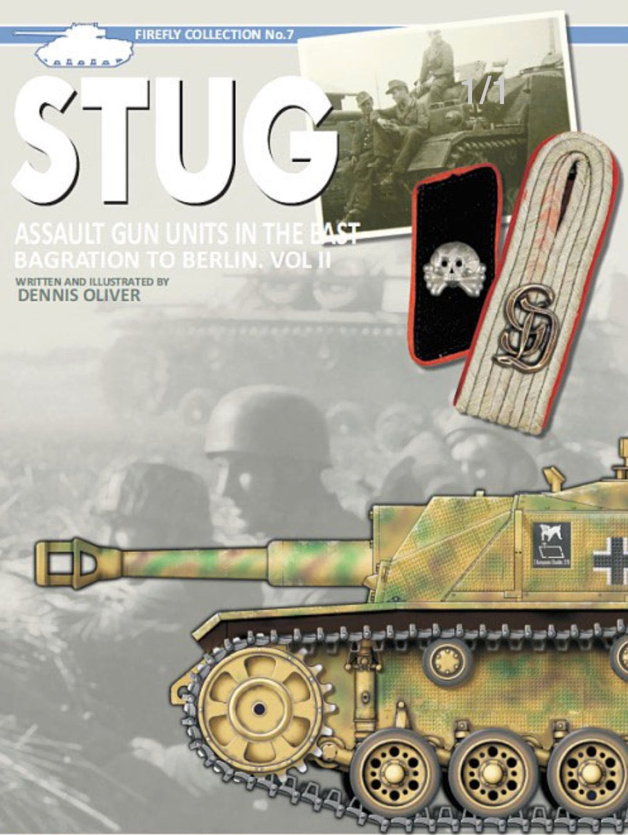 ADH Publishing ADHFC07 Firefly Collection No.7 StuG Assault Gun Units in the East Bagration to Berlin. Vol 2 by Dennis Oliver
