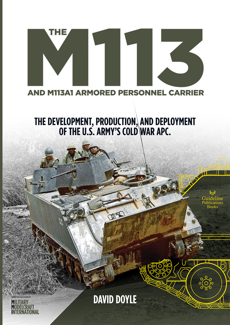 Guideline Publications The M113 and M113A1 armoured personnel carrier Author - David Doyle