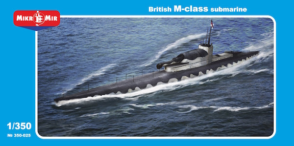 Mikro-Mir 350-25 1:350 British M-Class Submarine