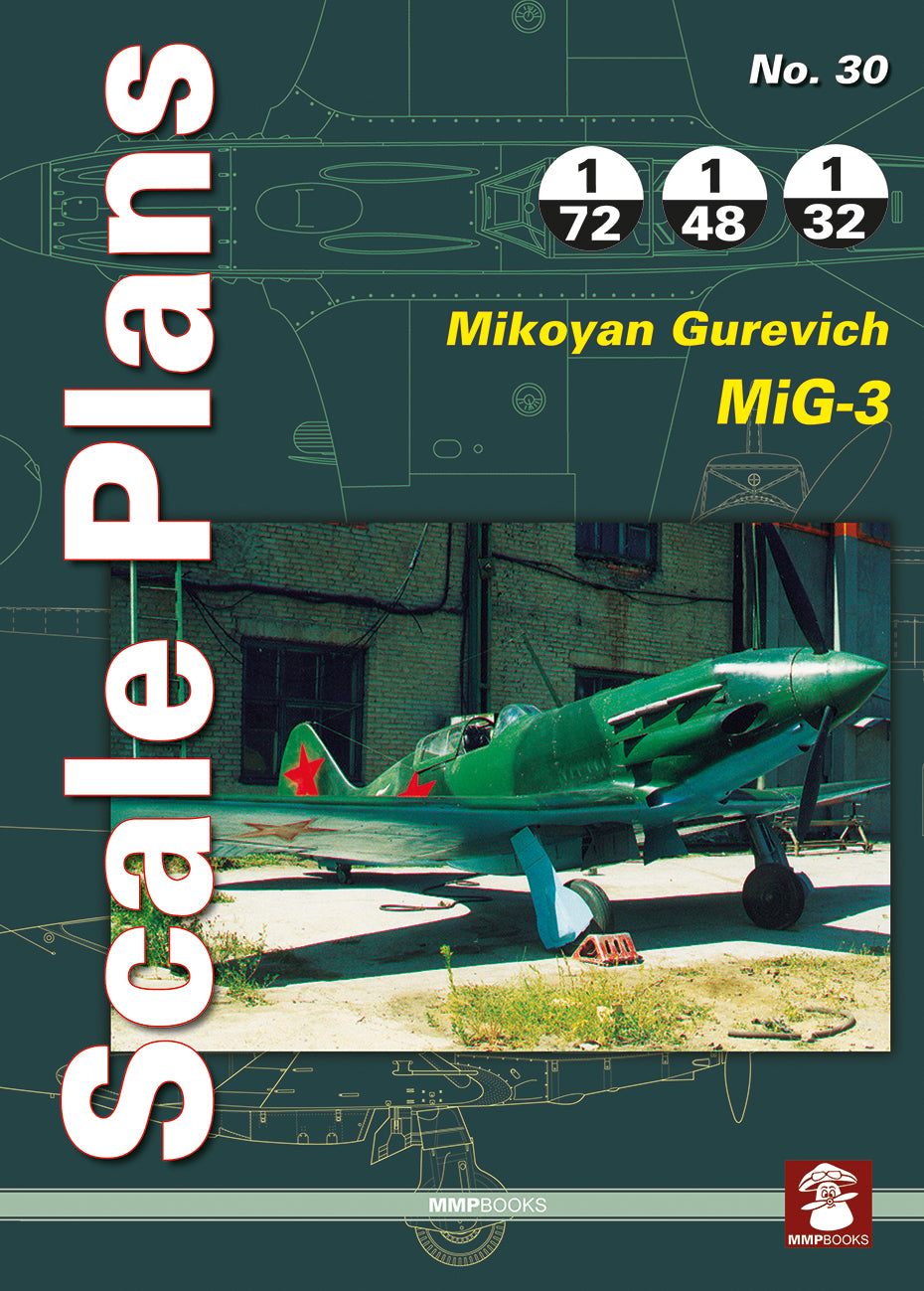 Mushroom Model Publications - Scale Plans No.30 Mikoyan Gurevich MiG-3 in All Scales