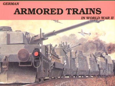 Schiffer 198-8 German Armoured Trains Vol.1