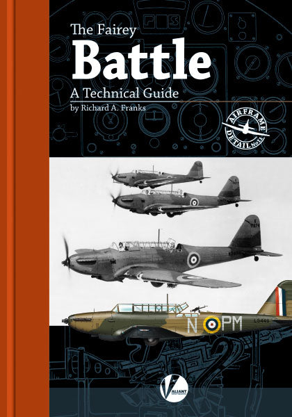 Valiant Wings Publishing AD-11 Fairey Battle. The eleventh title in the Airframe Detail series
