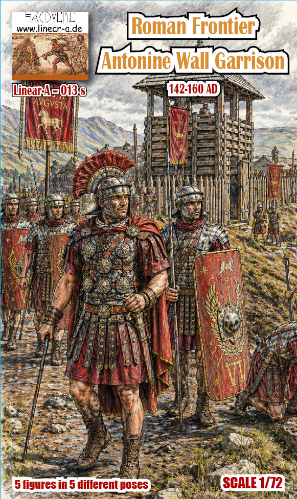 Linear-A 013-S 1:72 Roman Frontier – Antonine Wall Garrison (142–160 AD) Legionary Detachments of II Augusta, VI Victrix & XX Valeria Victrix with 5 instead of 4 figures