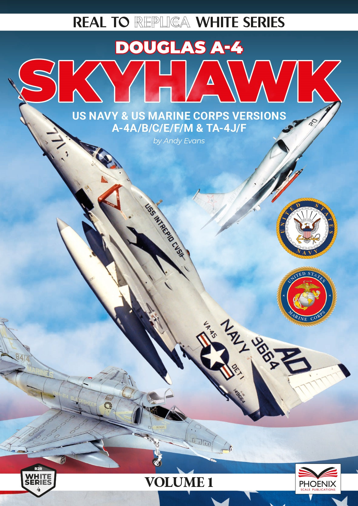 Phoenix Scale Publications - White Series: Part 3 Volume 1 Douglas A-4 Skyhawk US Navy & US Marine Corps Versions by Andy Evans