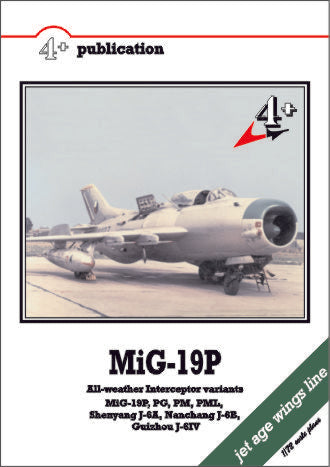 4 + Publications 4PLUS21 Mikoyan MiG-19P Farmer B & D All-Weather Interceptor Variants