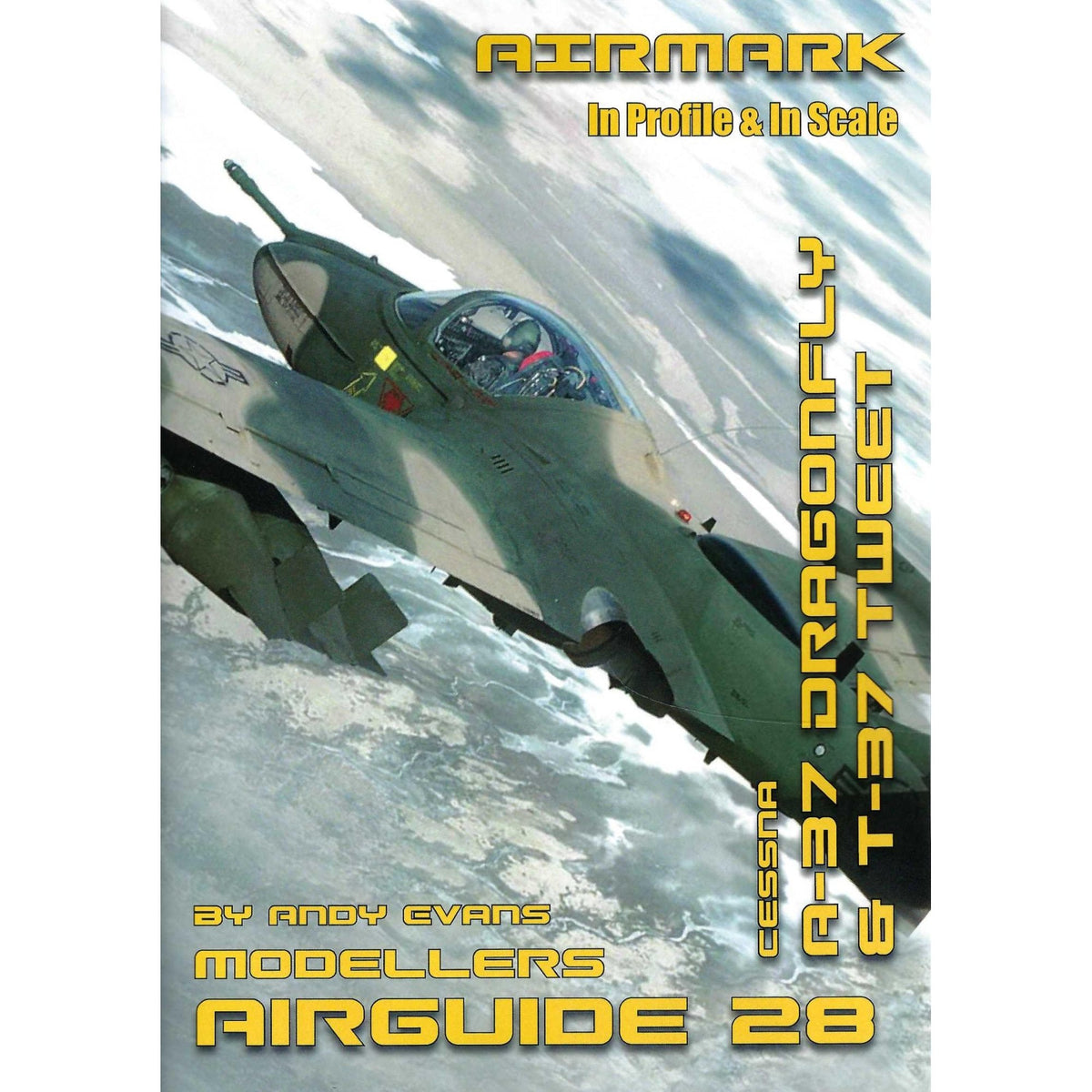 Airmark AA28A37 - Cessna A-37 Dragonfly & T-37 Tweet by Andy Evans 'Airguide Series'