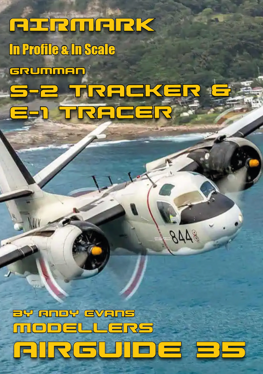 Airmark 35  Grumman S-2 Tracker and E-1 Tracker by Andy Evans Modellers Airguide