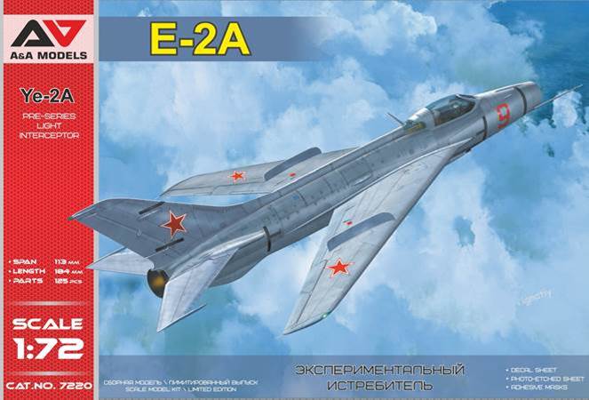 A & A Models 7220 1:72 E-2A/Ye-2A Pre-Series Light Interceptor (MiG-21âs Predecessor)