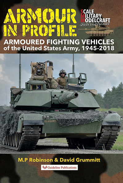 Guideline Publications AIP01 Armour in Profile - Armoured Fighting Vehicles USA 1945-2018 by M.P.Robinson and David Grunnitt