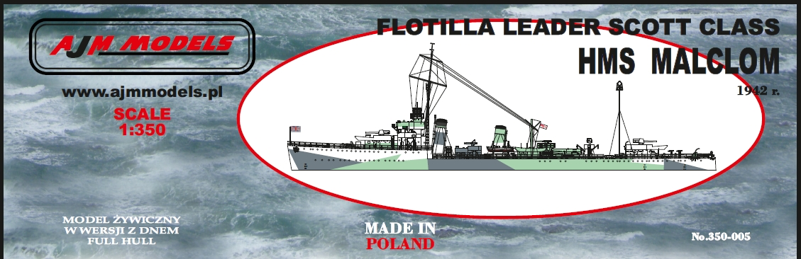 AJM Models 350-005 1:350 HMS Malcolm 1942 r. Flotilla Leader Scott Class