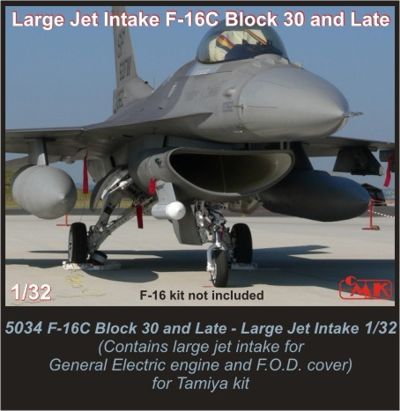 CMK 5034 1:32 Lockheed-Martin F-16C Block 30 & Late Version Large Jet Intake