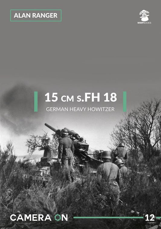 Mushroom Model Publications - CAM12 - Camera On No.12 15cm s.FH 18 German Heavy Howitzer