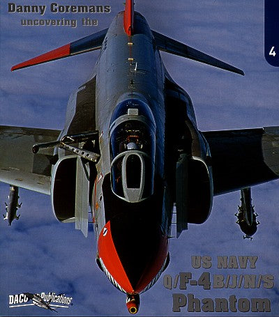 Daco Publications 4 Uncovering the US Navy F-4 B/J/F/S Phantom