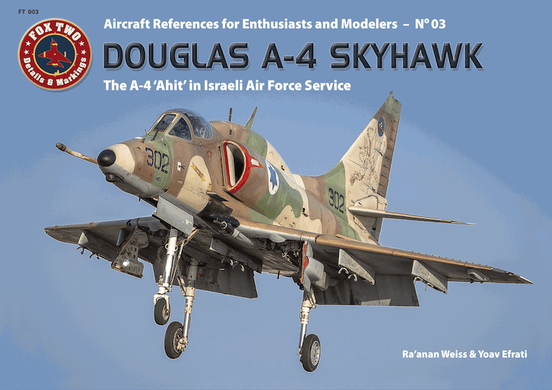 Double Ugly FT003 - Douglas A-4 'Ahit' in IAF Service 'The A-4N and TA-4J 'Ahit' in Israeli Air Force Service by Ra'anan Weiss & Yoav Efrati