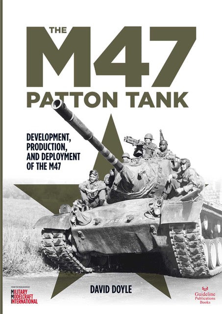 Guideline Publications - MIL3DD - The M47 Patton Tank by David Doyle