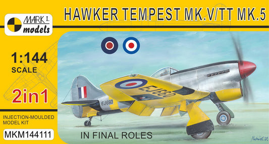 Mark I Models MKM144111 1:144 Hawker Tempest Mk.V/TT.5 'In final roles' (2in1)