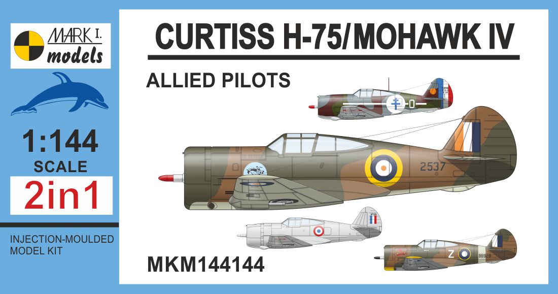 Mark I Models MKM144144 1:144 Curtiss H-75A/Mohawk IV 'Allied Pilots'