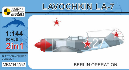 Mark I Models MKM144152 1:144 Lavochkin La-7 'Berlin Operation' (2in1)