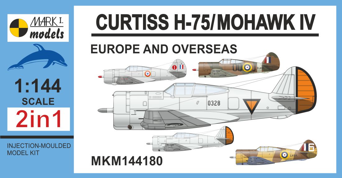 Mark I Models MKM144180 1:144 Curtiss H-751/75A-7/Mohawk IV 'Europe & Overseas'