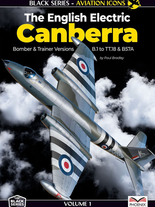 Phoenix Scale Publications - Black Series: Part 1 The English Electric Canberra Bomber & Trainer Versions by Paul Bradley