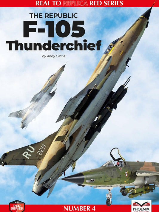 Phoenix Scale Publications R2RRED04 - Republic F-105 Thunderchief by Andy Evans [F-105B F-105D F-105F F-105G]