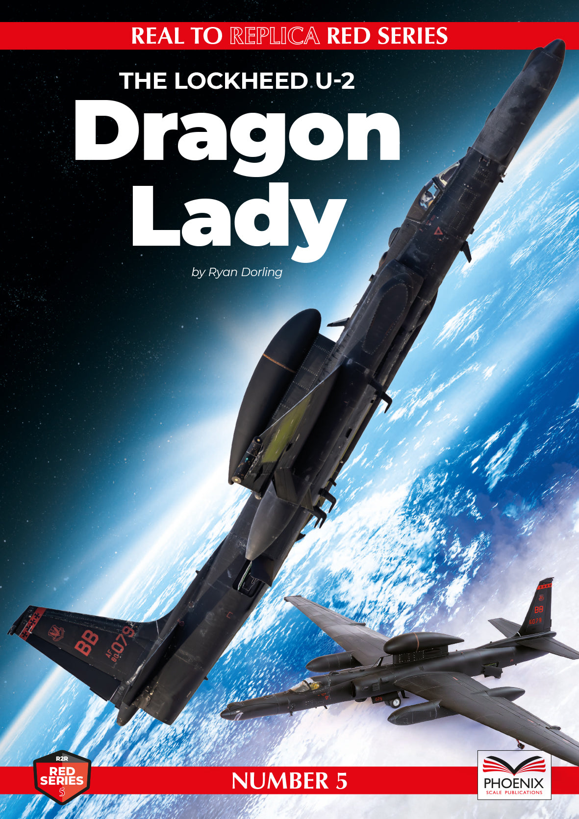 Phoenix Scale Publications R2RRED05 - The Lockheed U-2 Dragon Lady by Ryan Dorling