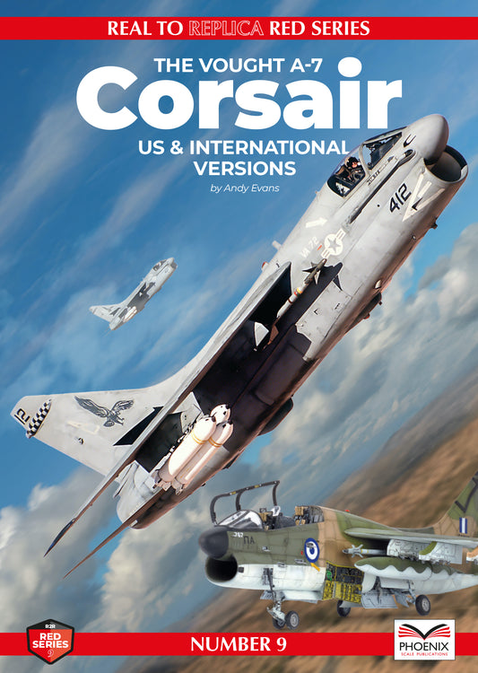 Phoenix Scale Publications R2RRED09 - LTV A-7 Corsair US & International Versions by Andy Evans