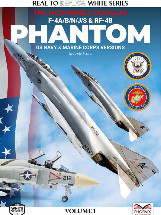 Phoenix Scale Publications R2RWHITE01 - The McDonnell F-4A/F-4B/F-4N/F-4J/F-4S & RF-4B Phantom US Navy and Marine Corps Versions By Andy Evans