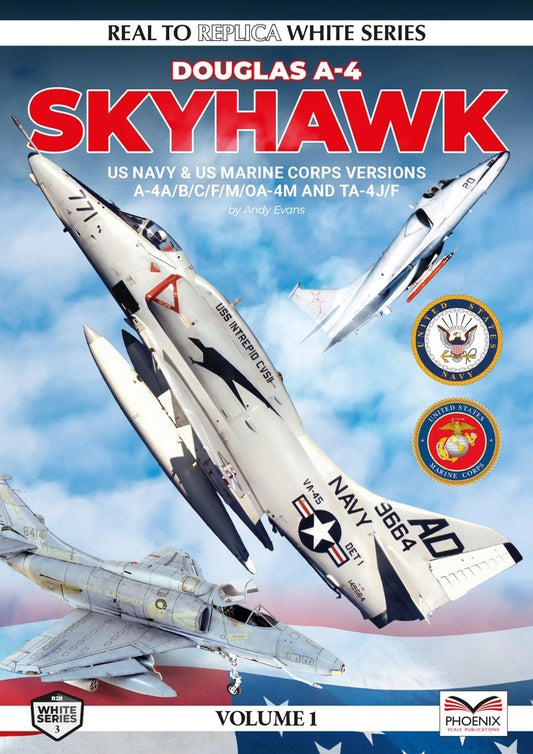 Phoenix Scale Publications A-4 Skyhawk Volume 1: US Navy and Marine Variants - Andy Evans