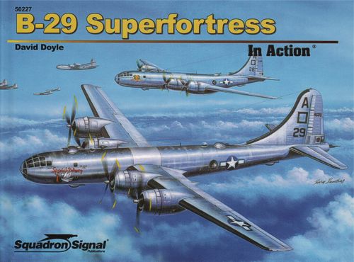 Squadron Signal 50227  Boeing B-29 Superfortress (In Action series)