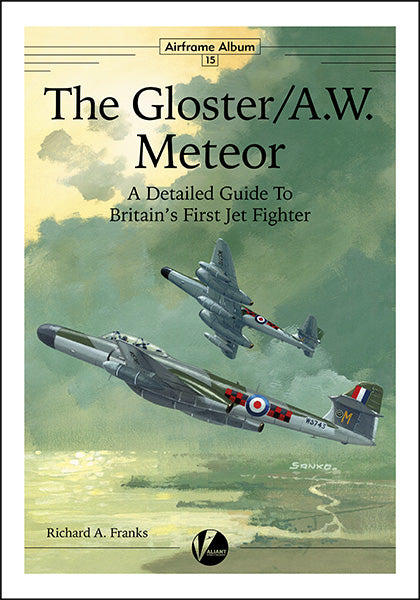 Valiant Wings Publishing AA-15 The Gloster/A.W. Meteor - A Detailed Guide To Britain's First Jet Fighter by Richard A. Franks