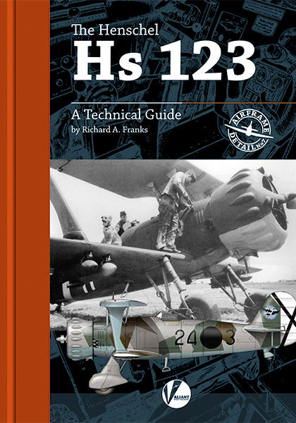 Valiant Wings Publishing AD-07 The Henschel Hs-123A-1 Technical Guide by Richard A. Franks