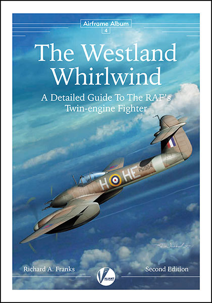 Valiant Wings Publishing AA-04 The Westland Whirlwind Airframe Album No 4 A Detailed Guide to The RAF's Twin-engine Fighter by Richard A. Franks (Second Edition)