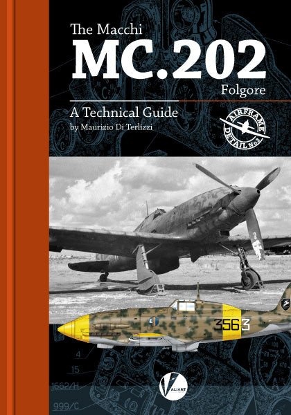 Valiant Wings Publishing AD-03 - The Macchi C.202 'Folgore' - A Technical Guide by Maurizio Di Terlizzi