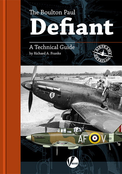 Valiant Wings Publishing AD-05 The Boulton-Paul Defiant - A Detailed Guide To The RAF's Turret Fighter by Richard A. Franks