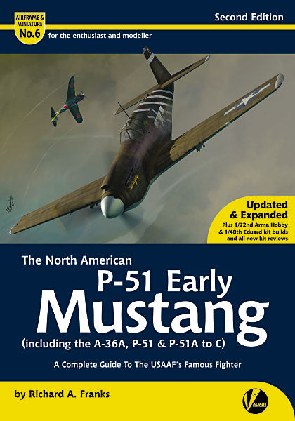 Valiant Wings Publishing AM-06 Airframe & Miniature No.6 Second Edition- The North-American P-51 Early Mustang (including the A-36, P-51 and P-51A to C) – A Complete Guide to the USAAF’s Famous Fighter by Richard A. Franks The Mustang is a ve