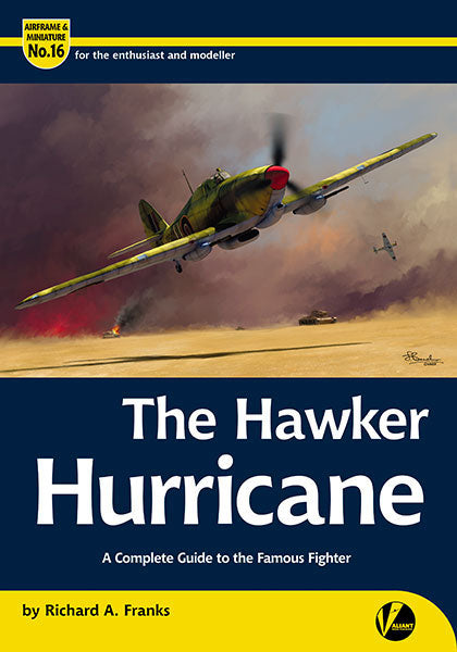 Valiant Wings Publishing AM-16 The Hawker Hurricane - A Complete Guide To The Famous Fighter by Richard A. Franks