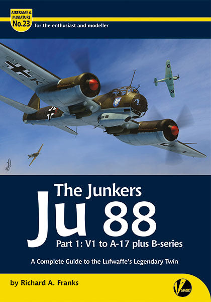 Valiant Wings Publishing AM-23 The Junkers Ju-88 Part 1: V1 to A-17 plus B-series-A Complete Guide to the Luftwaffe's Legendary Twin by Richard A. Franks.